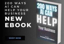 200 Powerful Ways AI Can Elevate Your Business: The Essential Success Guide